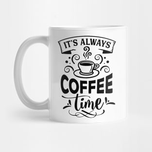 It's Always Coffee Time Mug